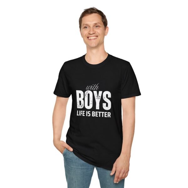 Boys with Life is Better T-Shirt: Cool & Trendy Apparel Design