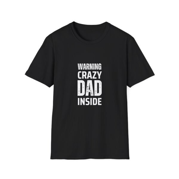 1130363087015794726_2048.jpeg Warning: Crazy Dad Inside - Funny Dad T-Shirt Gift Idea