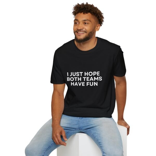 I Just Hope Both Teams Have Fun T-Shirt for Sports Lovers