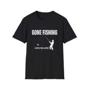 Gone Fishing Catch You Later Tee - Perfect for Anglers and Fishermen
