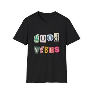 Good Vibes T-Shirt: Embrace Positivity in Style and Comfort