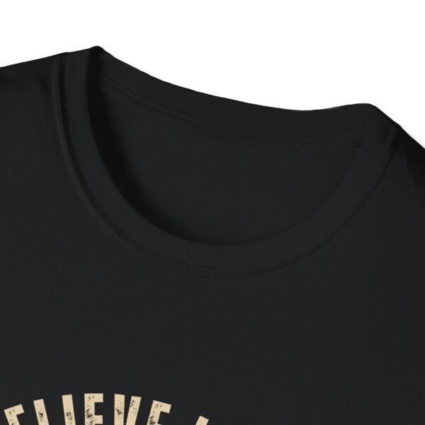 I Believe in You, But I Also Believe in Bigfoot T-Shirt