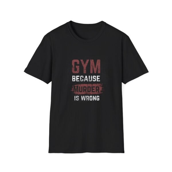 2884555025056000190_2048-1.jpeg Funny Gym Shirt - GYM Because Murder is Wrong - Workout T-shirt