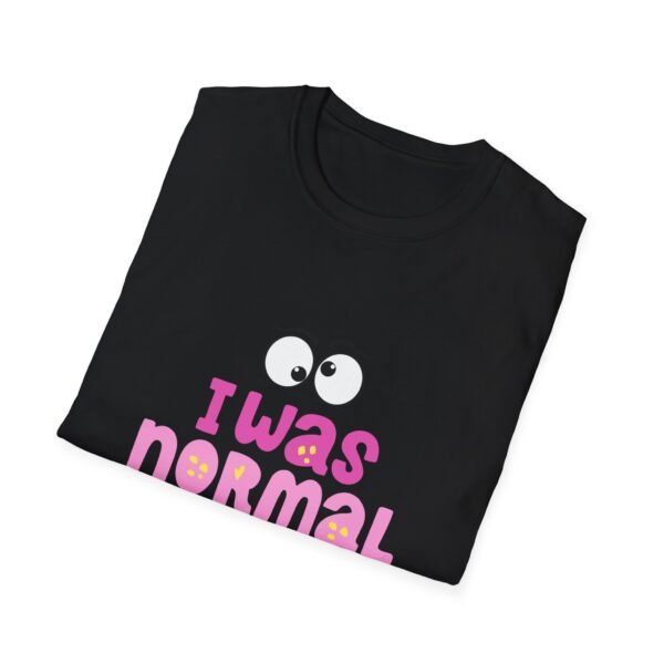 6555258673513830413_2048.jpeg Funny T-Shirt Design: I Was Normal Two Kids Ego Apparel