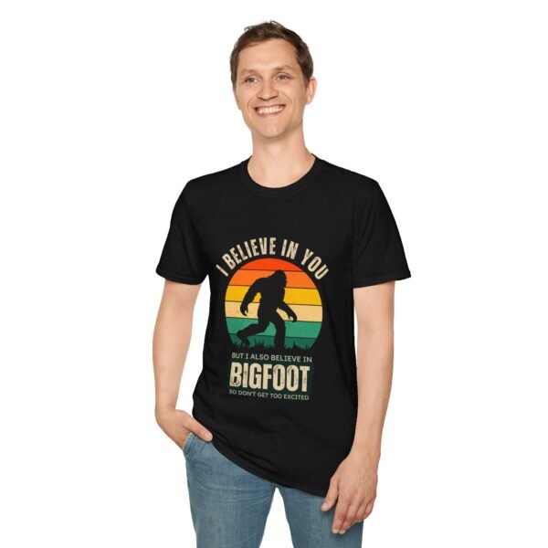 I Believe in You, But I Also Believe in Bigfoot T-Shirt