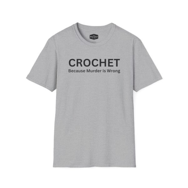 CROCHET Because Murder is Wrong Funny T-Shirt - Funny Graphic Tee for Crafters