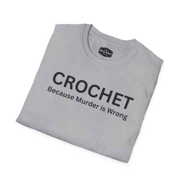 CROCHET Because Murder is Wrong Funny T-Shirt - Funny Graphic Tee for Crafters